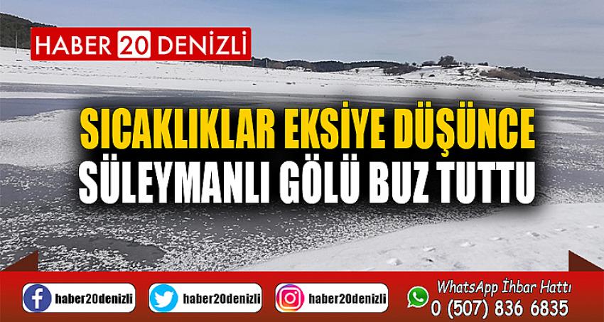 Sıcaklıklar eksiye düşünce Süleymanlı Gölü buz tuttu