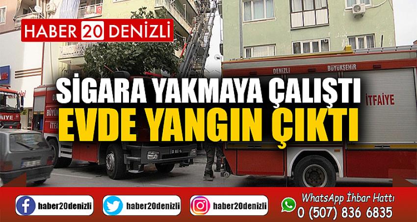 Sigara yakmaya çalıştı, Evde yangın çıktı