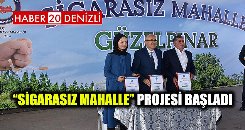 “SİGARASIZ MAHALLE” PROJESİ BAŞLADI