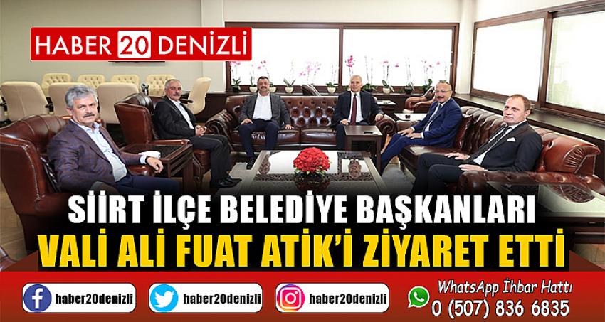 Siirt İlçe Belediye Başkanları Vali Ali Fuat Atik’i Ziyaret Etti