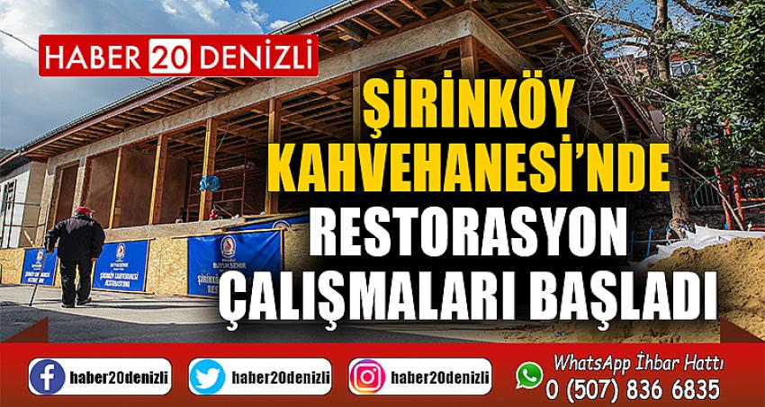 Şirinköy Kahvehanesi’nde restorasyon çalışmaları başladı