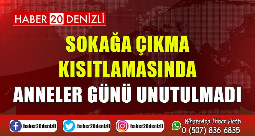 SOKAĞA ÇIKMA KISITLAMASINDA ANNELER GÜNÜ UNUTULMADI