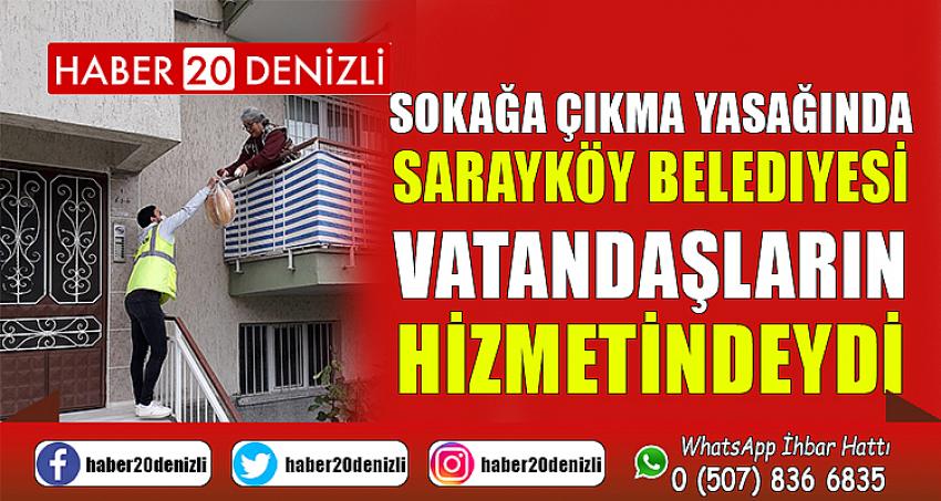 Sokağa çıkma yasağında Sarayköy Belediyesi vatandaşların hizmetindeydi