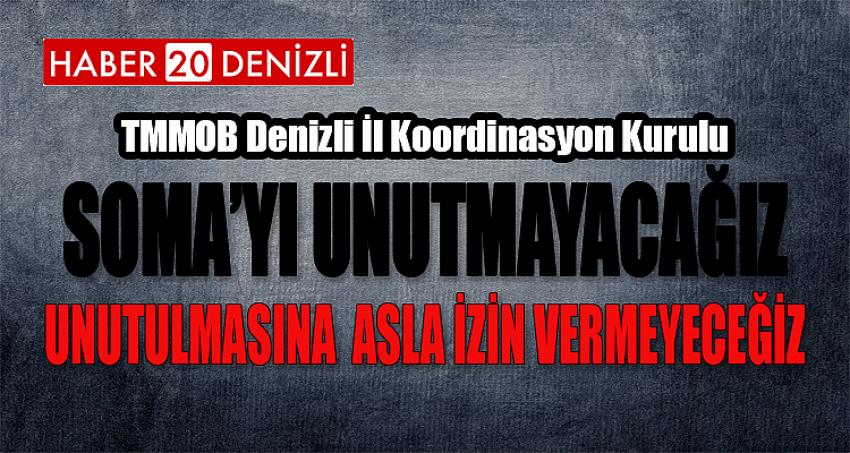 SOMA’YI UNUTMAYACAĞIZ, UNUTULMASINA ASLA İZİN VERMEYECEĞİZ