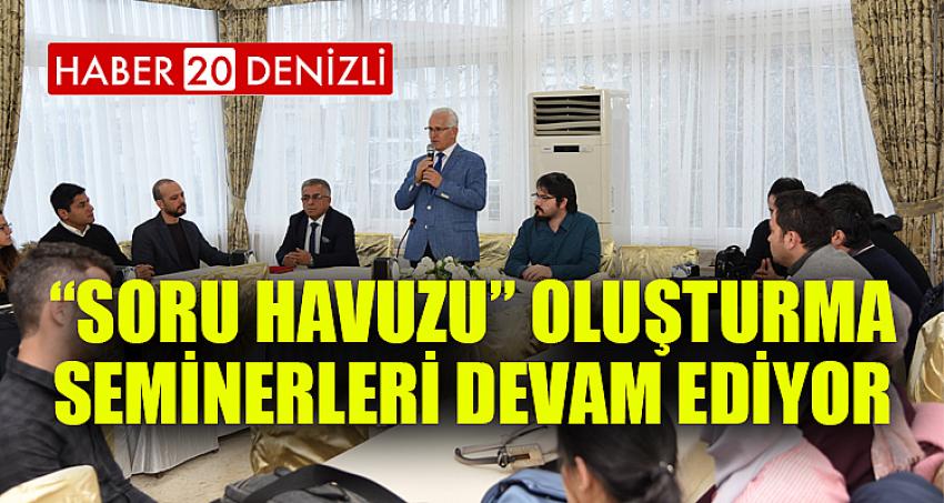 “Soru Havuzu” Oluşturma Seminerleri Devam Ediyor