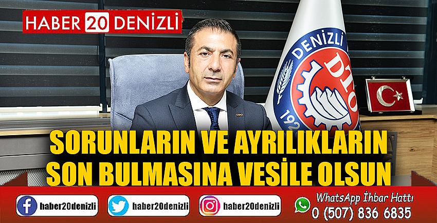 SORUNLARIN VE AYRILIKLARIN SON BULMASINA VESİLE OLSUN