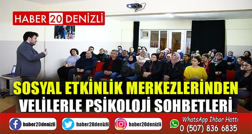 Sosyal Etkinlik Merkezlerinden velilerle psikoloji sohbetleri