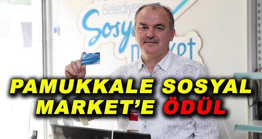 PAMUKKALE SOSYAL MARKET’E ÖDÜL