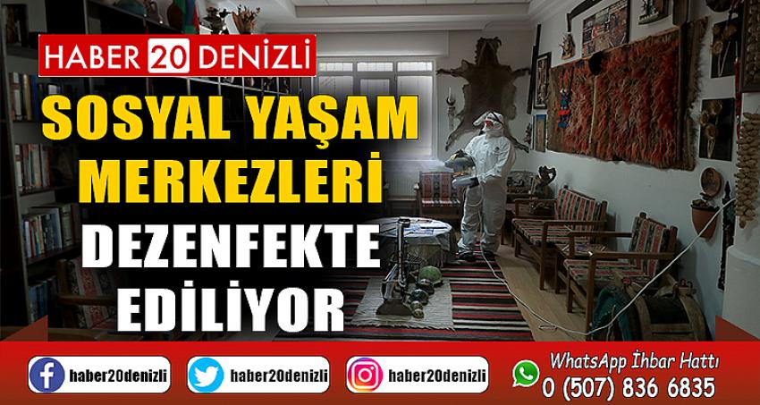 Sosyal yaşam merkezleri dezenfekte ediliyor