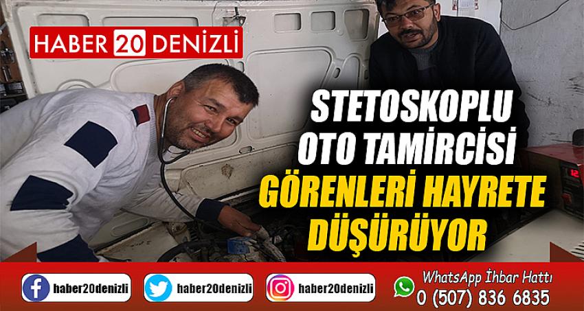 Stetoskoplu oto tamircisi görenleri hayrete düşürüyor