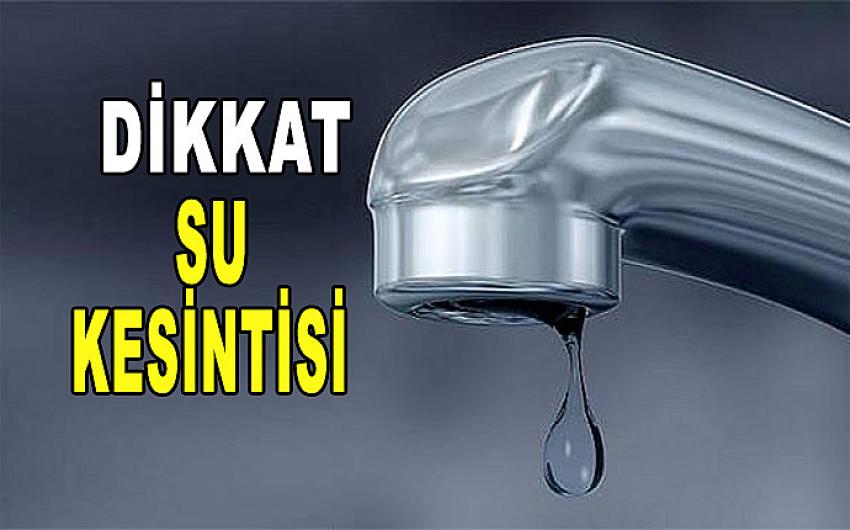 DENİZLİLİLER DİKKAT! SU KESİNTİSİ VAR