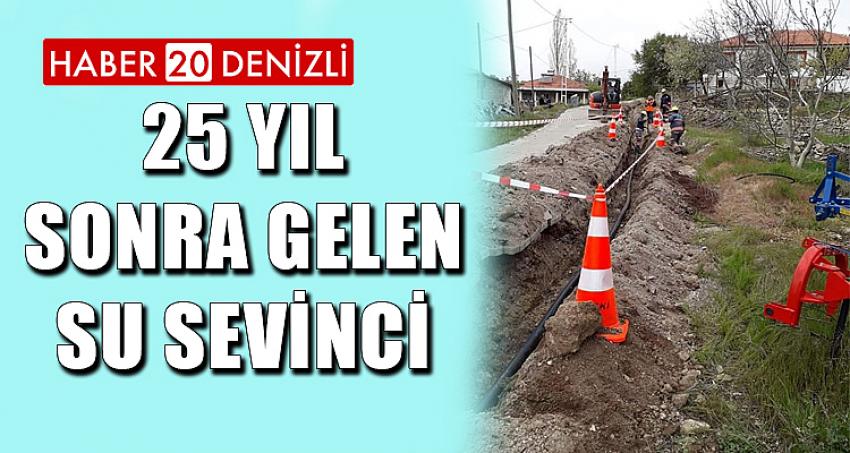 25 Yıl Sonra Gelen Su Sevinci