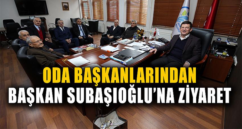 ODA BAŞKANLARINDAN BAŞKAN SUBAŞIOĞLU’NA ZİYARET