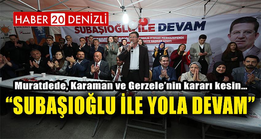 “SUBAŞIOĞLU İLE YOLA DEVAM”