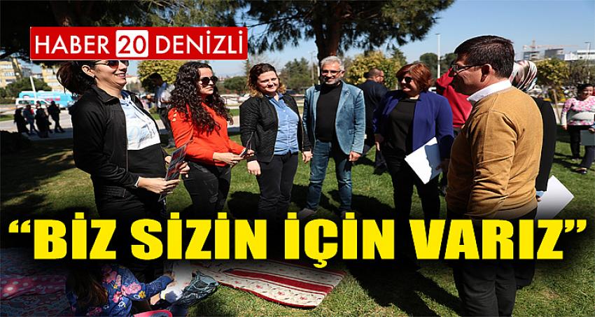 “BİZ SİZİN İÇİN VARIZ”