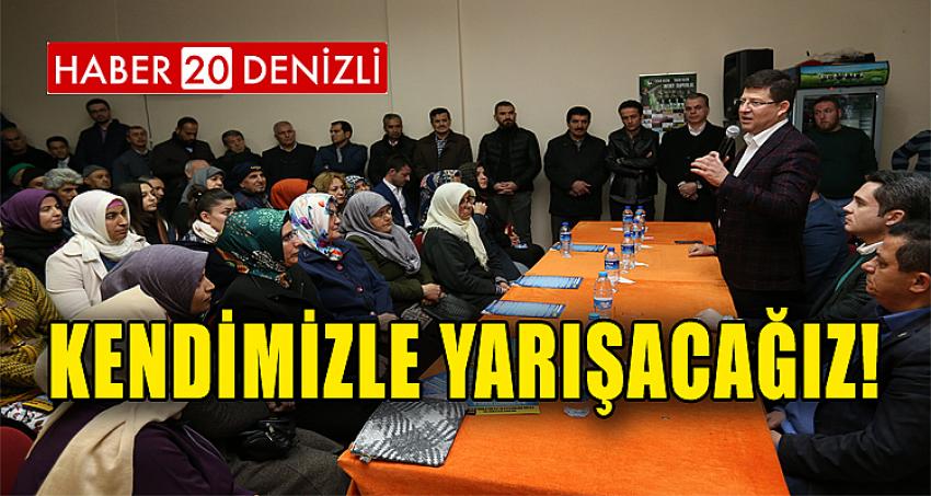 “KENDİMİZLE YARIŞACAĞIZ!”