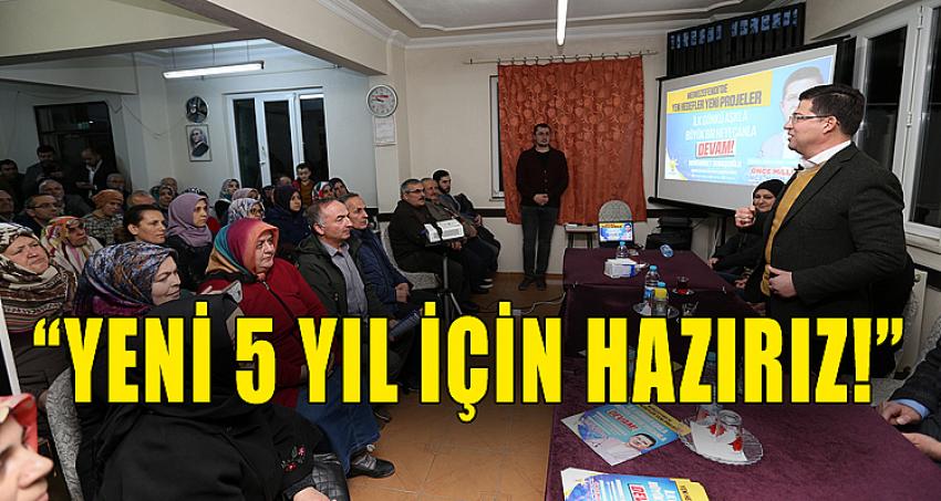 “YENİ 5 YIL İÇİN HAZIRIZ!”