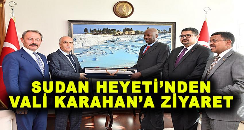 SUDAN HEYETİ'NDEN VALİ KARAHAN'A ZİYARET