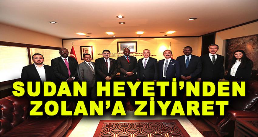 SUDAN HEYETİ'NDEN ZOLAN'A ZİYARET