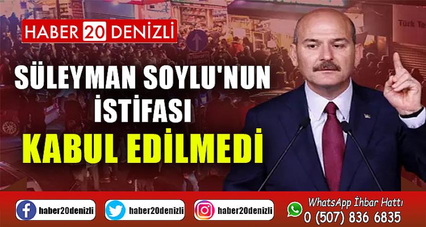 Süleyman Soylu'nun İstifası Kabul Edilmedi