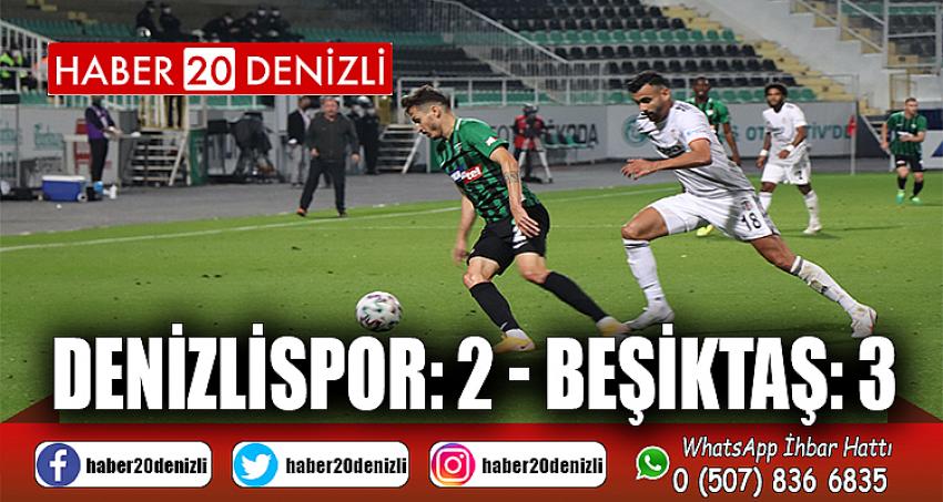 Süper Lig: Denizlispor: 2 - Beşiktaş: 3