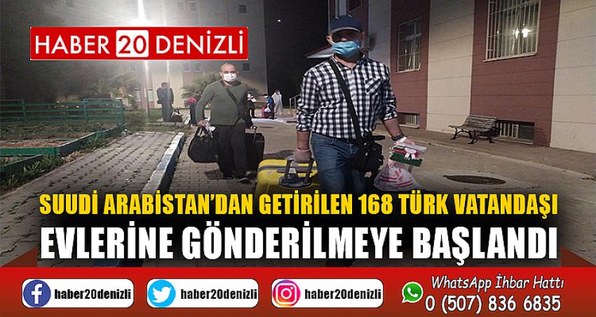 Suudi Arabistan’dan getirilen 168 Türk vatandaşı evlerine gönderilmeye başlandı