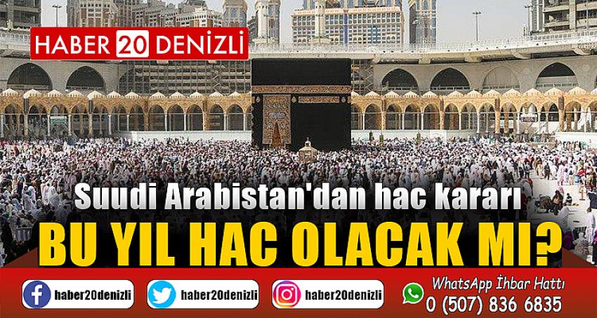 SUUDİ ARABİSTAN'DAN FLAŞ HAC AÇIKLAMASI...