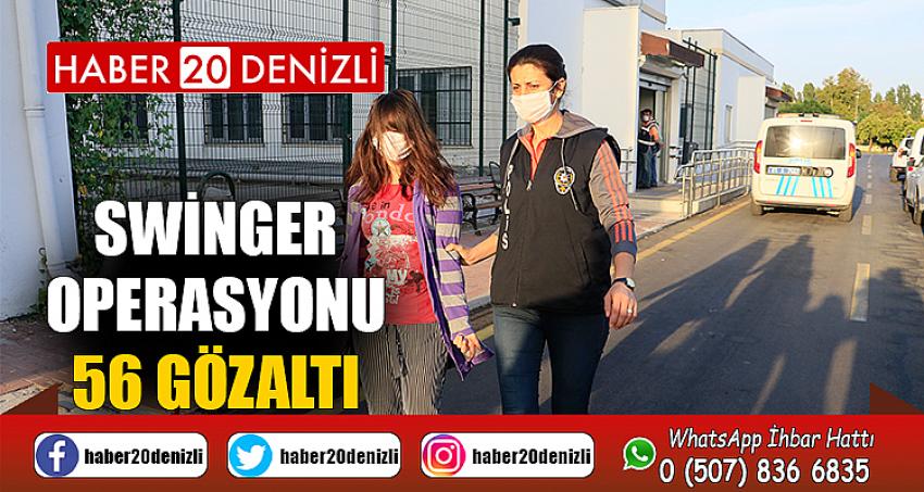 Swinger operasyonu: 56 gözaltı