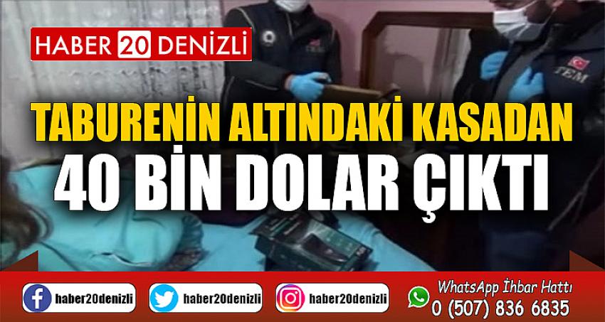 Taburenin altındaki kasadan 40 bin dolar çıktı