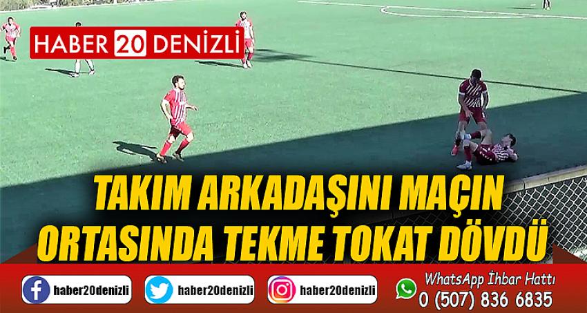 Takım arkadaşını maçın ortasında tekme tokat dövdü