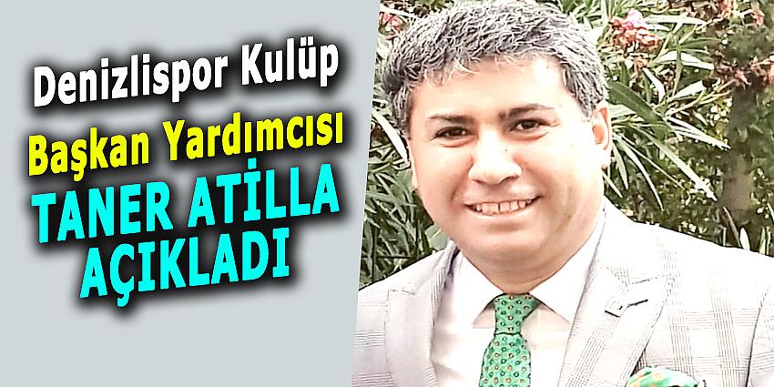 TANER ATİLLA AÇIKLADI...