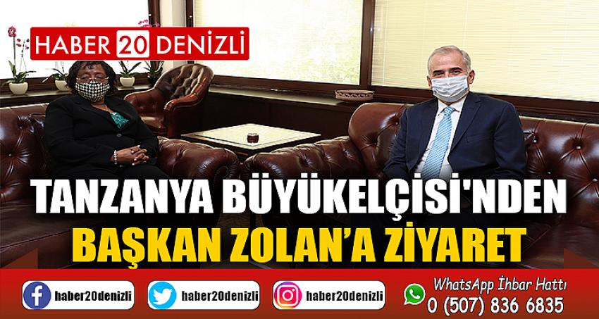 Tanzanya Büyükelçisi'nden Başkan Zolan’a ziyaret