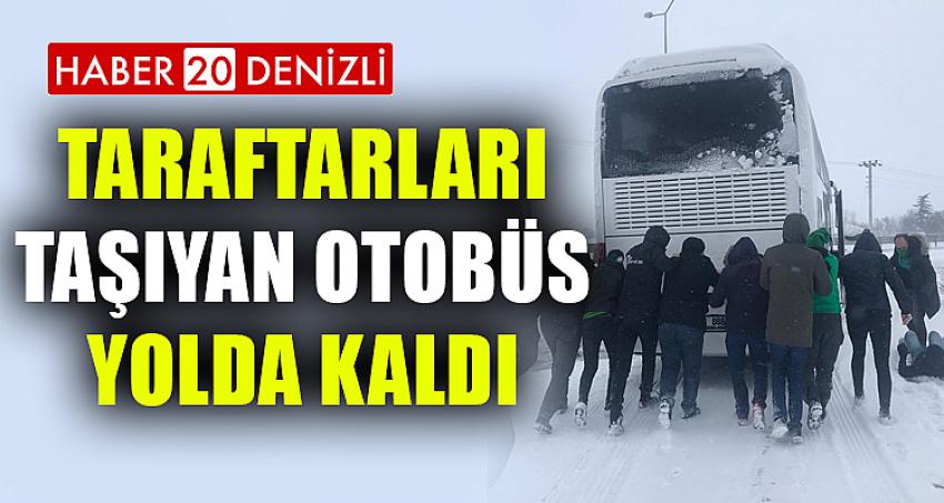 Taraftarları taşıyan otobüs yolda kaldı