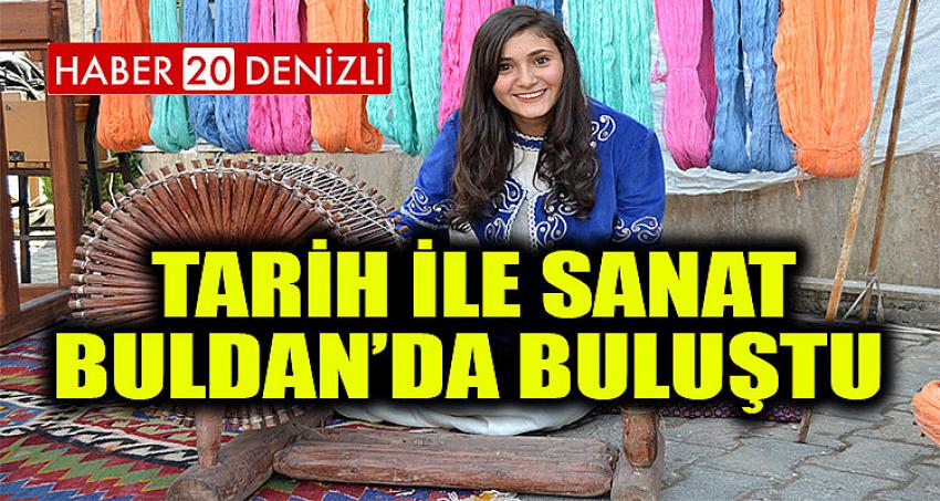 Tarih ile sanat Buldan’da buluştu 