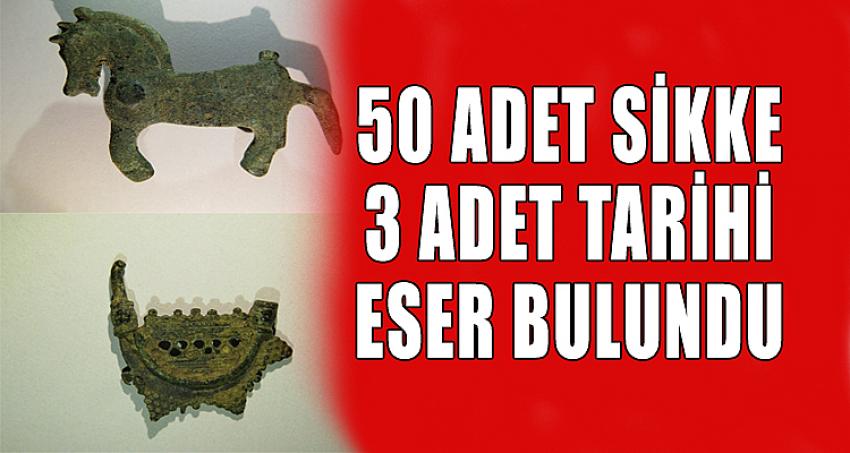 50 ADET SİKKE 3 ADET TARİHİ ESER BULUNDU