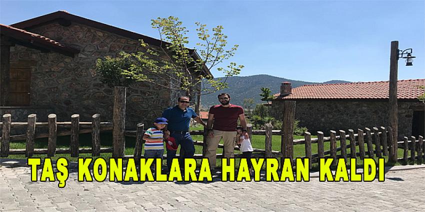 TAŞ KONAKLARA HAYRAN KALDI