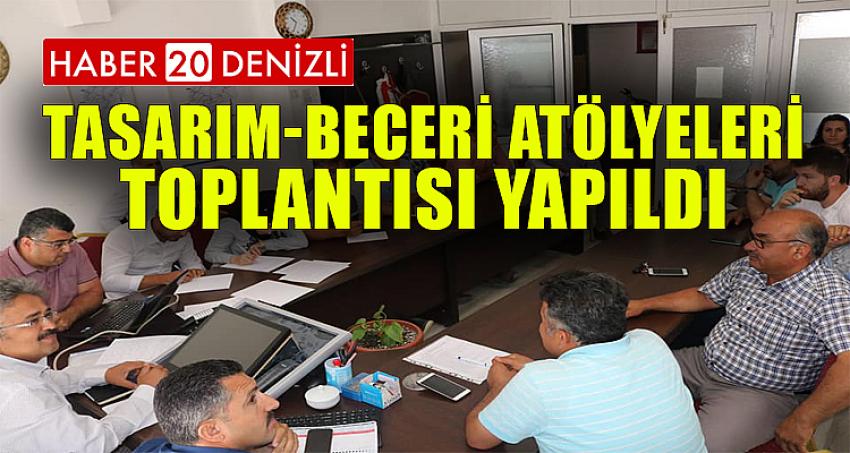 Tasarım-Beceri Atölyeleri Toplantısı Yapıldı