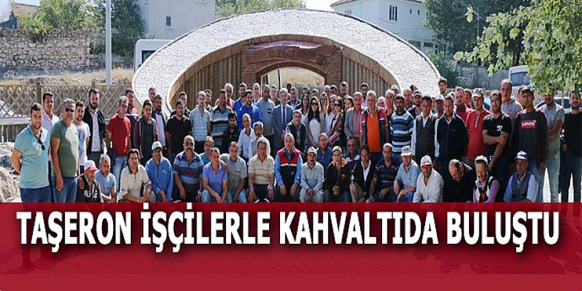 TAŞERON İŞÇİLERLE KAHVALTIDA BULUŞTU