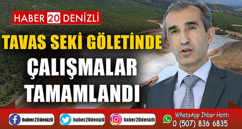 Tavas Seki Göletinde çalışmalar tamamlandı