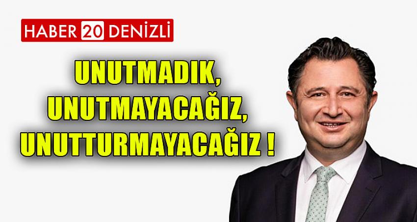 Unutmadık,Unutmayacağız,Unutturmayacağız !