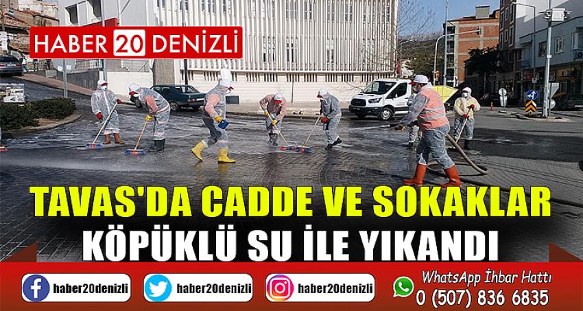 Tavas'da cadde ve sokaklar köpüklü su ile yıkandı