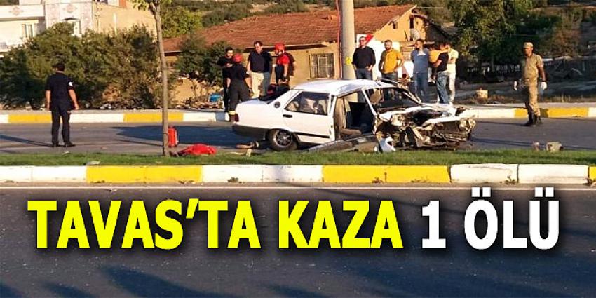 TAVAS'TA KAZA: 1 ÖLÜ