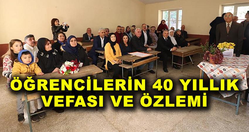 ÖĞRENCİLERİN 40 YILIK VEFASI VE ÖZLEMİ