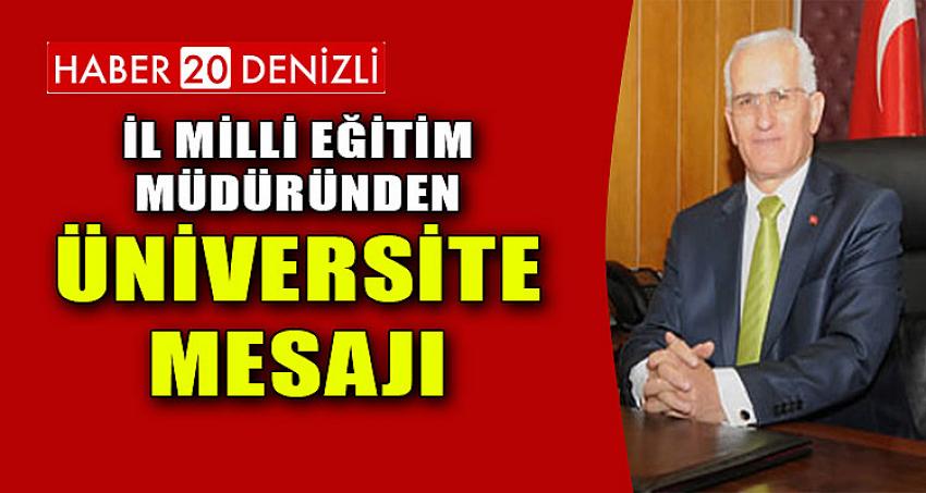 İL MİLLİ EĞİTİM MÜDÜRÜNDEN ÜNİVERSİTE MESAJI