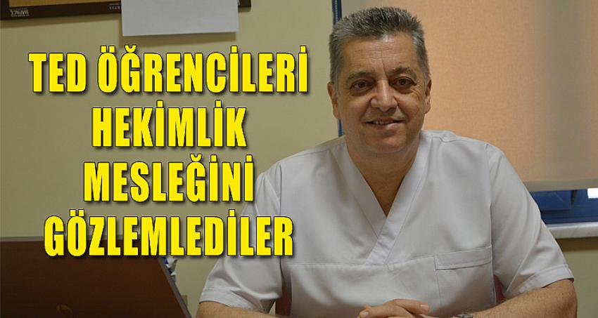 TED Öğrencileri Hekimlik Mesleğini Gözlemlediler