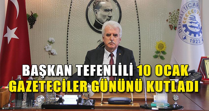 Başkan Tefenlili 10 Ocak Gazeteciler Gününü Kutladı