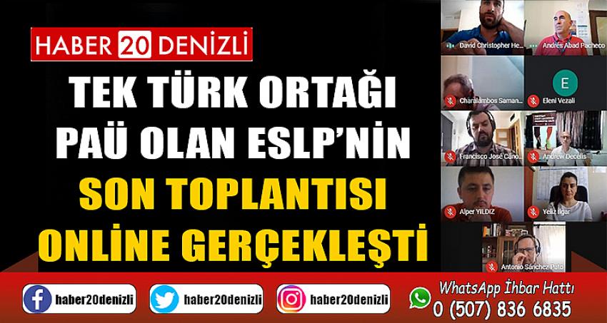 Tek türk ortağı PAÜ olan ESLP’nin son toplantısı online gerçekleşti