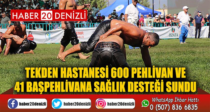 Tekden Hastanesi 600 pehlivan ve 41 başpehlivana sağlık desteği sundu