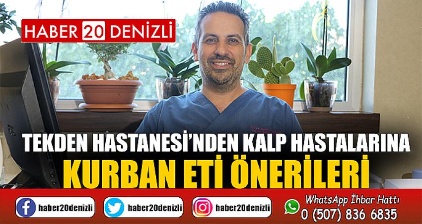 TEKDEN HASTANESİ’NDEN KALP HASTALARINA KURBAN ETİ ÖNERİLERİ