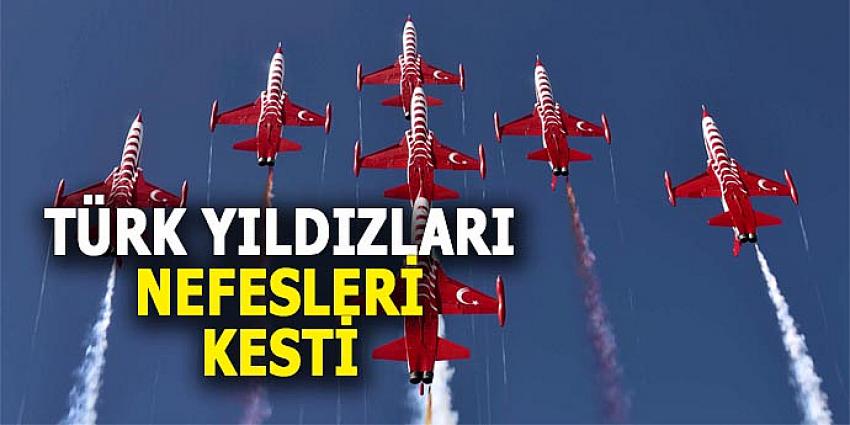 TÜRK YILDIZLARI NEFESLERİ KESTİ